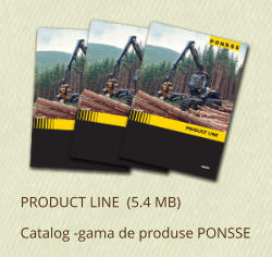 PRODUCT LINE  (5.4 MB)  Catalog -gama de produse PONSSE